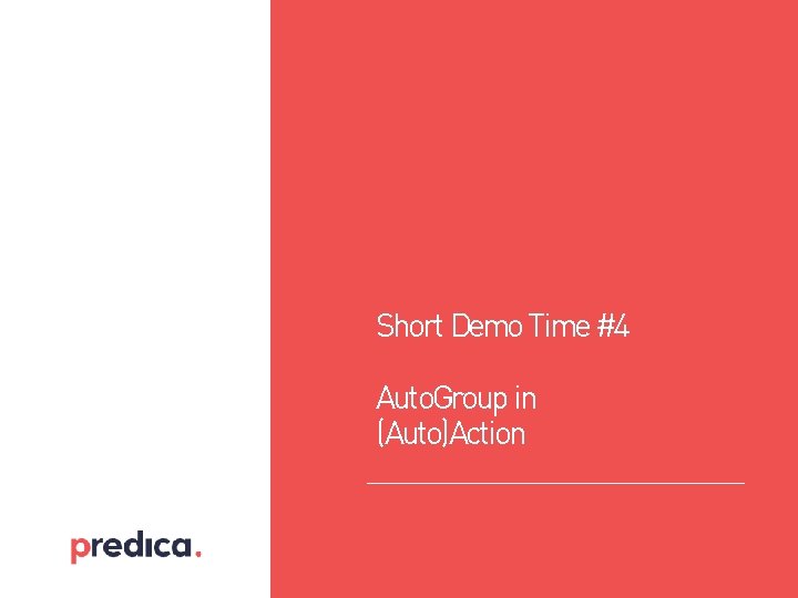 Short Demo Time #4 Auto. Group in (Auto)Action 