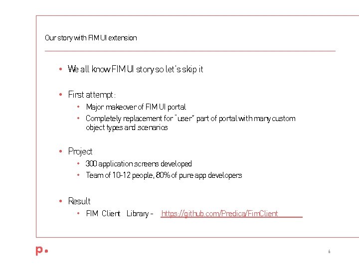 Our story with FIM UI extension • We all know FIM UI story so Our story with FIM UI extension • We all know FIM UI story so