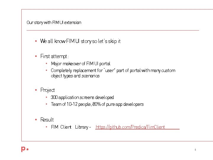 Our story with FIM UI extension • We all know FIM UI story so