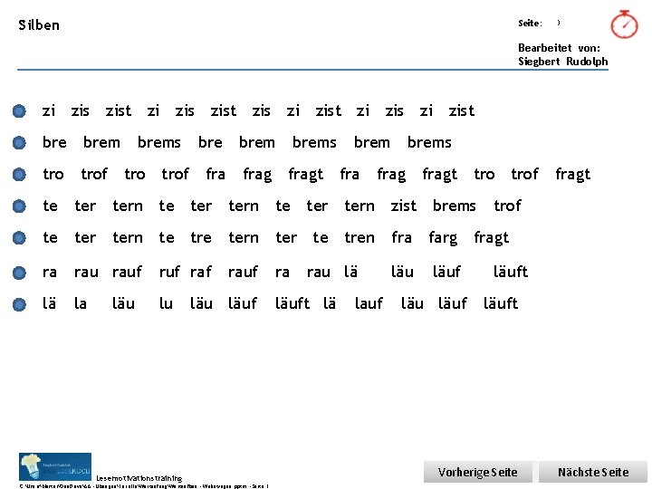 Übungsart: Silben Seite: 3 Bearbeitet von: Siegbert Rudolph zi zis zist zis zi zist