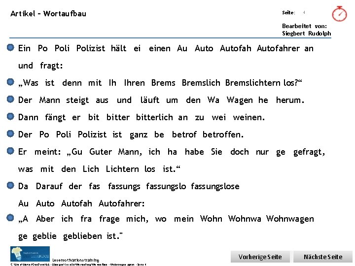 Übungsart: Artikel – Wortaufbau Seite: 4 Bearbeitet von: Siegbert Rudolph Ein Po Polizist hält