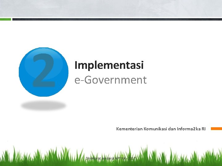 2 Implementasi e-Government Kementerian Komunikasi dan Informa 2 ka RI Direktorat Jenderal APTIKA -