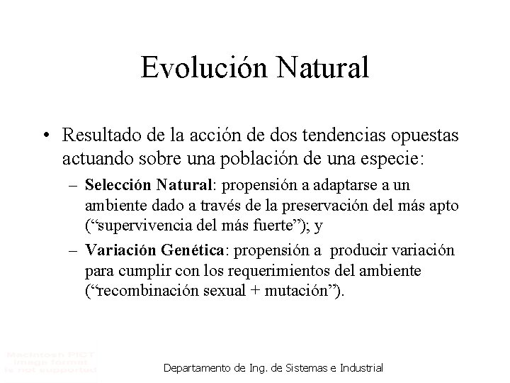 Evolución Natural • Resultado de la acción de dos tendencias opuestas actuando sobre una
