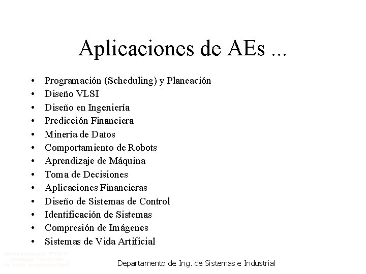 Aplicaciones de AEs. . . • • • • Programación (Scheduling) y Planeación Diseño