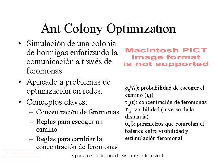 Ant Colony Optimization • Simulación de una colonia de hormigas enfatizando la comunicación a