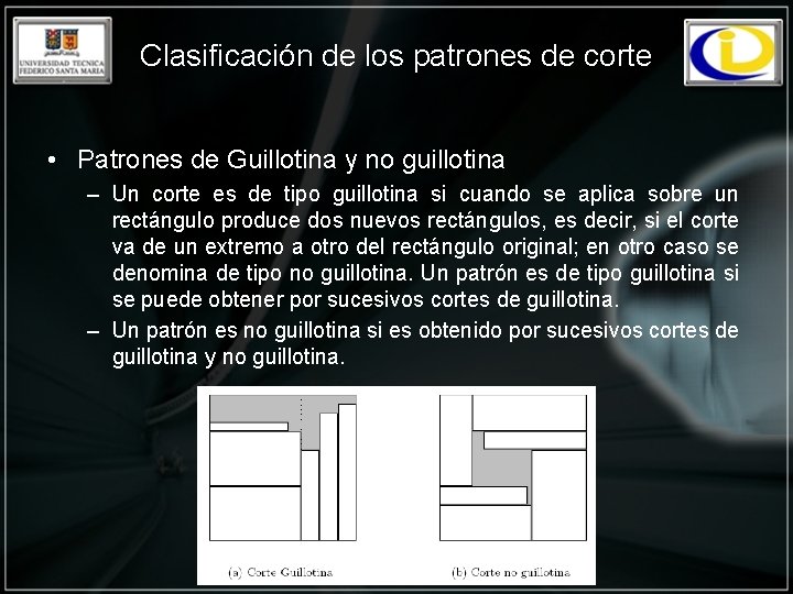 Clasificación de los patrones de corte • Patrones de Guillotina y no guillotina –