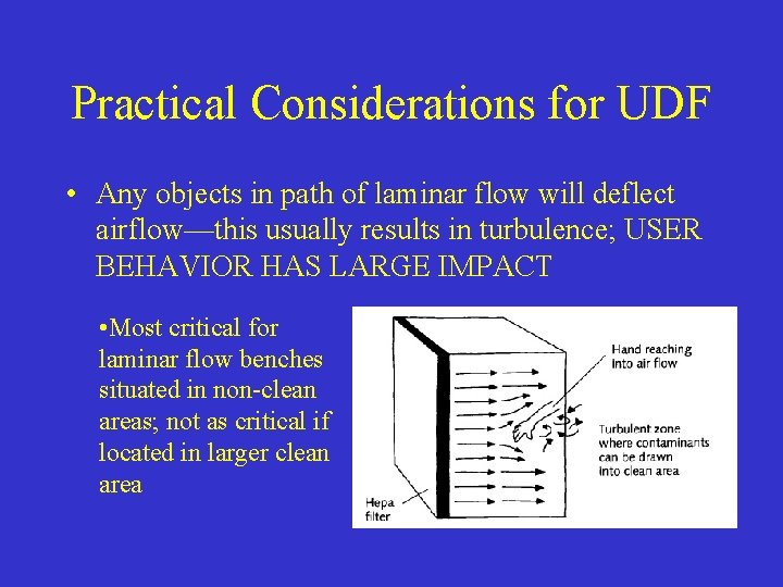 Practical Considerations for UDF • Any objects in path of laminar flow will deflect