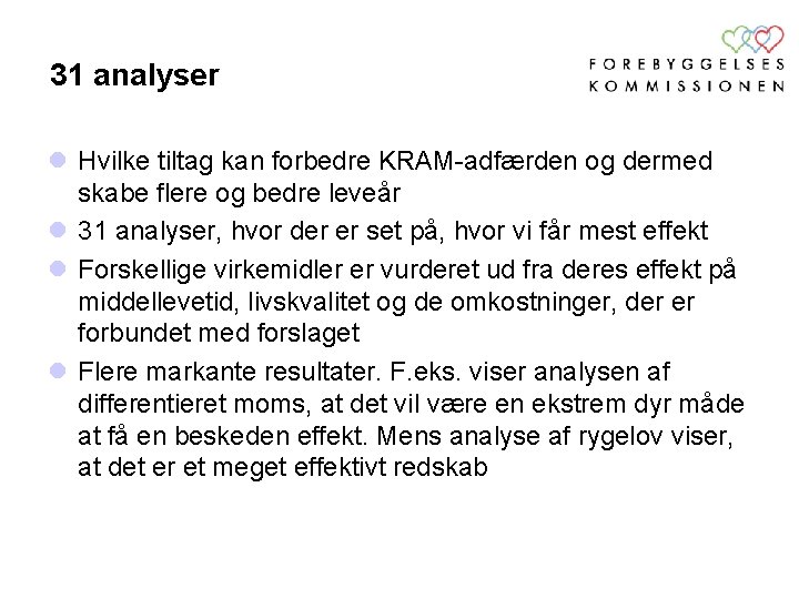 31 analyser l Hvilke tiltag kan forbedre KRAM-adfærden og dermed skabe flere og bedre