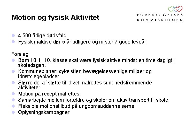 Motion og fysisk Aktivitet l 4. 500 årlige dødsfald l Fysisk inaktive dør 5