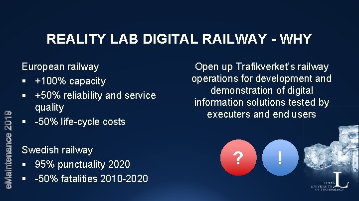 REALITY LAB DIGITAL RAILWAY - WHY European railway § +100% capacity § +50% reliability