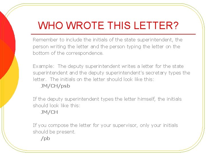 WHO WROTE THIS LETTER? Remember to include the initials of the state superintendent, the