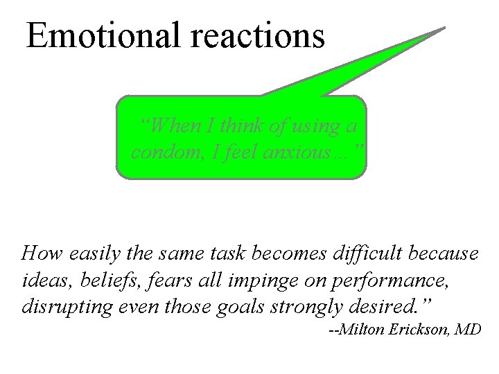 Emotional reactions “When I think of using a condom, I feel anxious…” How easily