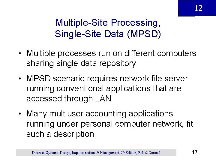 12 Multiple-Site Processing, Single-Site Data (MPSD) • Multiple processes run on different computers sharing 12 Multiple-Site Processing, Single-Site Data (MPSD) • Multiple processes run on different computers sharing