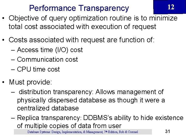 Performance Transparency 12 • Objective of query optimization routine is to minimize total cost Performance Transparency 12 • Objective of query optimization routine is to minimize total cost