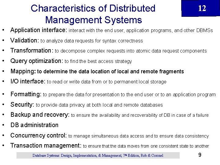 Characteristics of Distributed Management Systems 12 • Application interface: interact with the end user, Characteristics of Distributed Management Systems 12 • Application interface: interact with the end user,