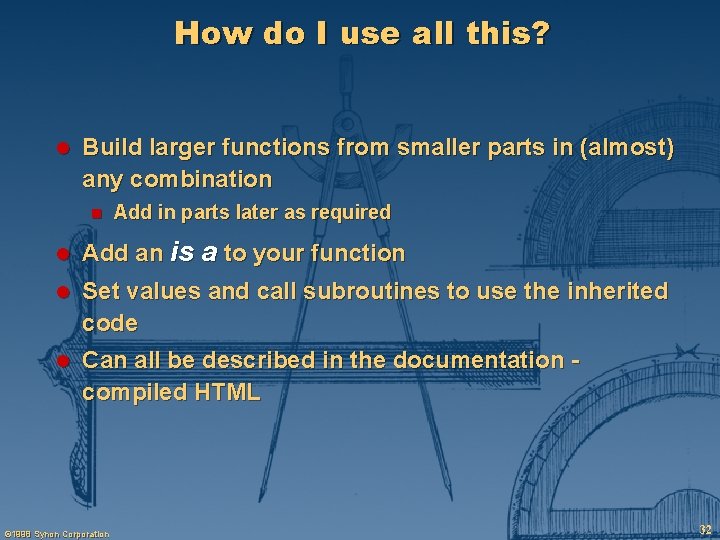 How do I use all this? l Build larger functions from smaller parts in