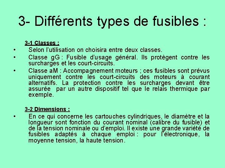 3 - Différents types de fusibles : 3 -1 Classes : • • •
