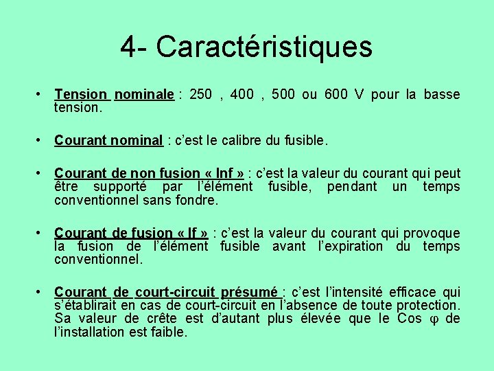 4 - Caractéristiques • Tension nominale : 250 , 400 , 500 ou 600