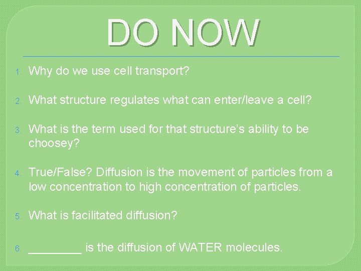 DO NOW 1. Why do we use cell transport? 2. What structure regulates what