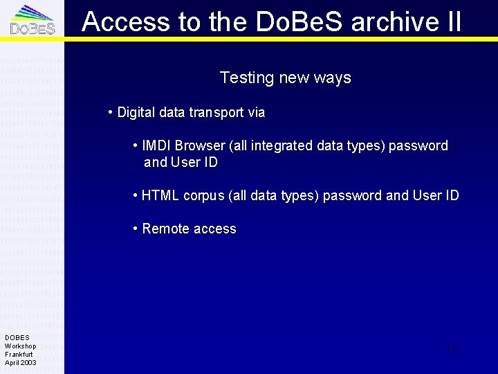 Access to the Do. Be. S archive II Testing new ways • Digital data