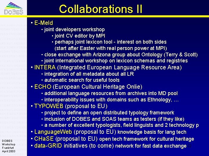 Collaborations II • E-Meld • joint developers workshop • joint CV editor by MPI