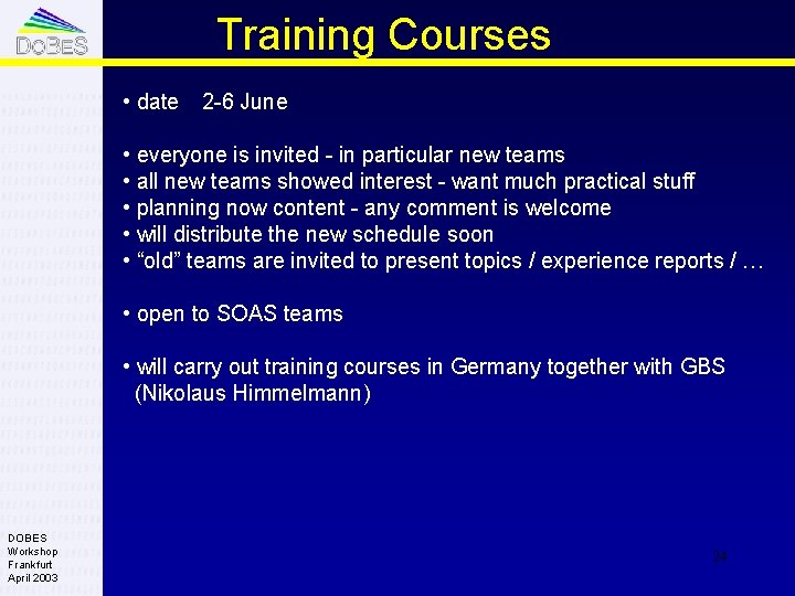 Training Courses • date 2 -6 June • everyone is invited - in particular