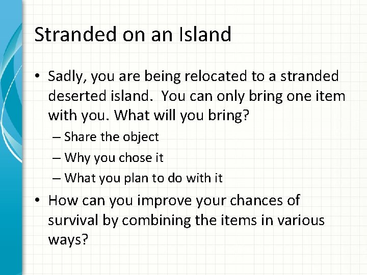 Stranded on an Island • Sadly, you are being relocated to a stranded deserted