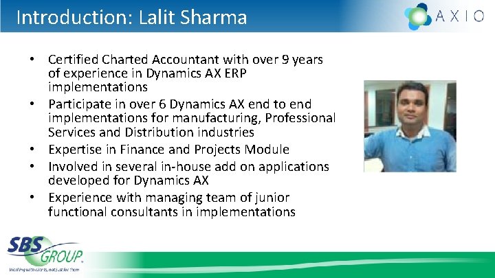 Introduction: Lalit Sharma • Certified Charted Accountant with over 9 years of experience in