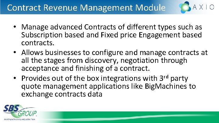 Contract Revenue Management Module • Manage advanced Contracts of different types such as Subscription