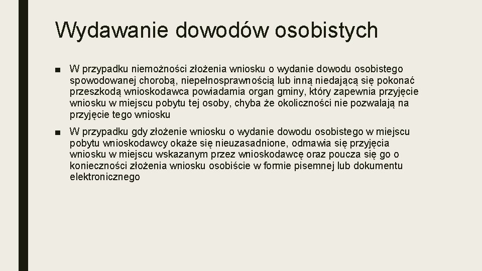 Wydawanie dowodów osobistych ■ W przypadku niemożności złożenia wniosku o wydanie dowodu osobistego spowodowanej