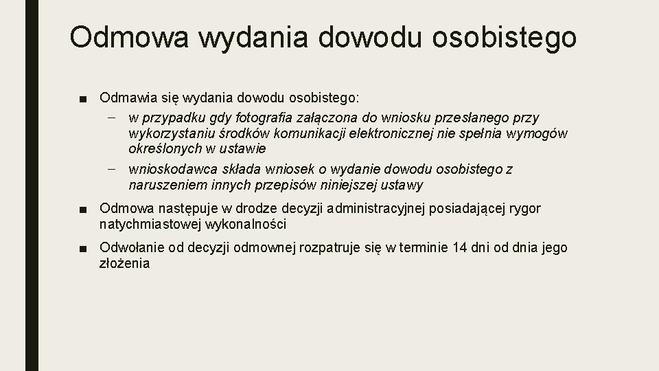 Odmowa wydania dowodu osobistego ■ Odmawia się wydania dowodu osobistego: – w przypadku gdy