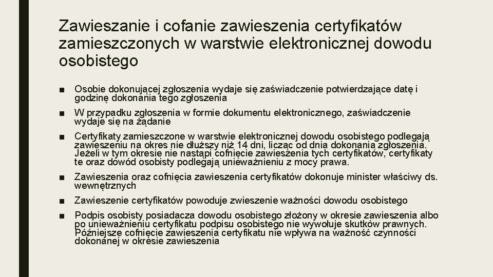 Zawieszanie i cofanie zawieszenia certyfikatów zamieszczonych w warstwie elektronicznej dowodu osobistego ■ Osobie dokonującej