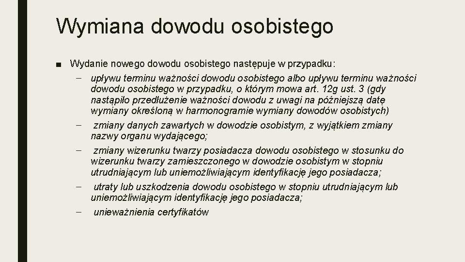 Wymiana dowodu osobistego ■ Wydanie nowego dowodu osobistego następuje w przypadku: – upływu terminu