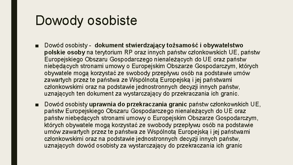 Dowody osobiste ■ Dowód osobisty - dokument stwierdzający tożsamość i obywatelstwo polskie osoby na