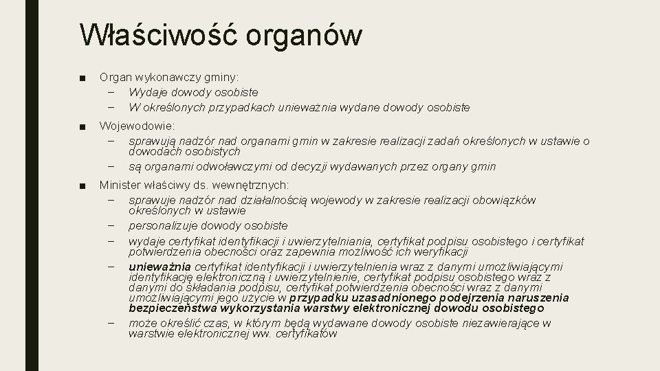 Właściwość organów ■ Organ wykonawczy gminy: – Wydaje dowody osobiste – W określonych przypadkach