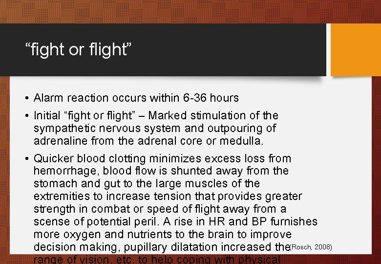 “fight or flight” • Alarm reaction occurs within 6 -36 hours • Initial “fight