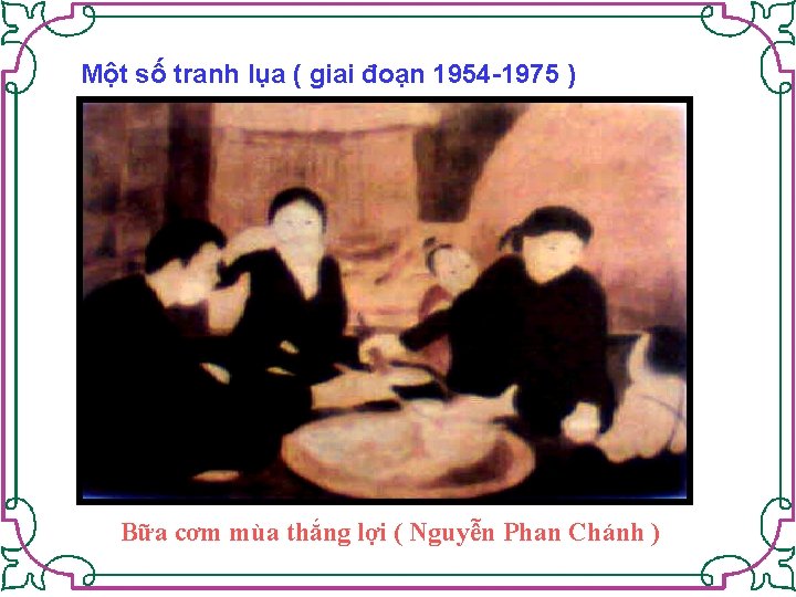 Một số tranh lụa ( giai đoạn 1954 -1975 ) Bữa cơm mùa thắng