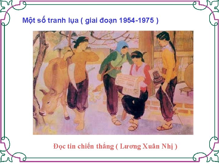 Một số tranh lụa ( giai đoạn 1954 -1975 ) Đọc tin chiến thắng