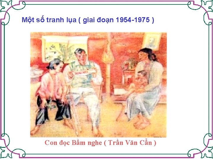 Một số tranh lụa ( giai đoạn 1954 -1975 ) Con đọc Bầm nghe