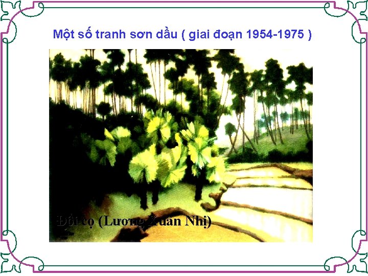 Một số tranh sơn dầu ( giai đoạn 1954 -1975 ) Đồi cọ (Lương