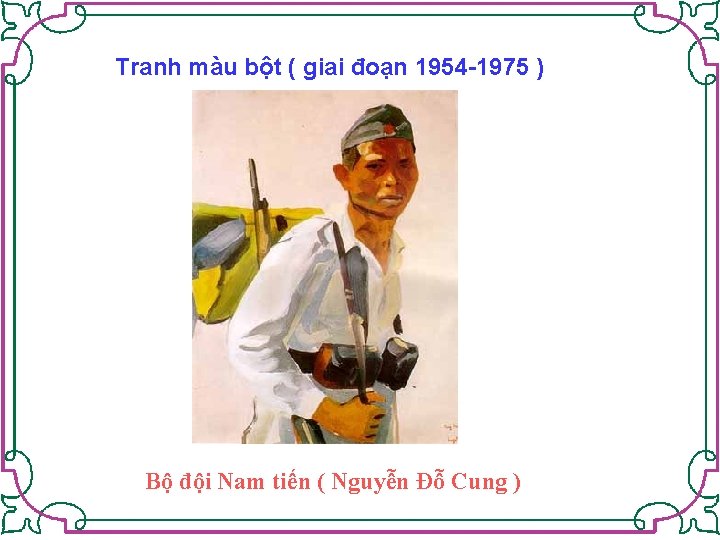 Tranh màu bột ( giai đoạn 1954 -1975 ) Bộ đội Nam tiến (