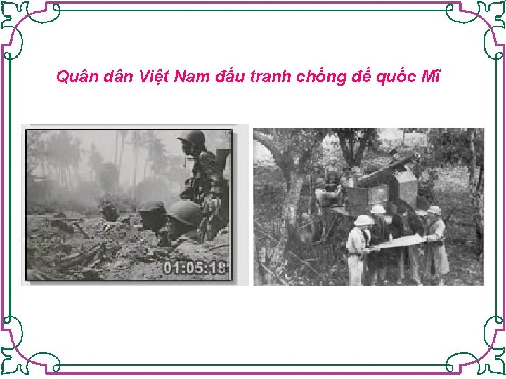 Quân dân Việt Nam đấu tranh chống đế quốc Mĩ 