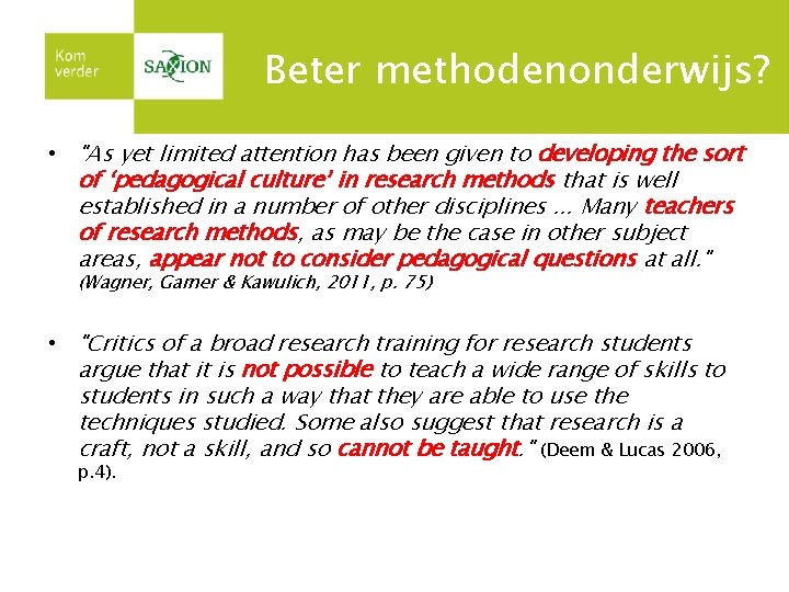 Beter methodenonderwijs? • "As yet limited attention has been given to developing the sort