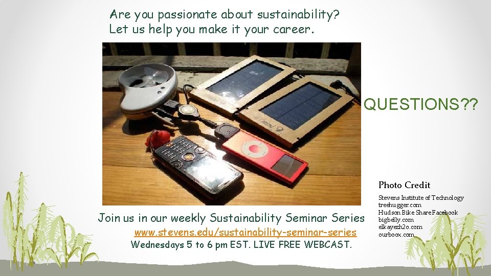 Are you passionate about sustainability? Let us help you make it your career. QUESTIONS?