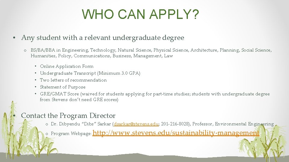 WHO CAN APPLY? • Any student with a relevant undergraduate degree o BS/BA/BBA in