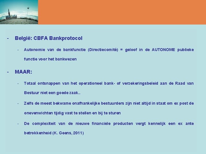 - België: CBFA Bankprotocol - Autonomie van de bankfunctie (Directiecomité) = geloof in de