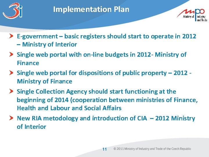 Implementation Plan E-government – basic registers should start to operate in 2012 – Ministry