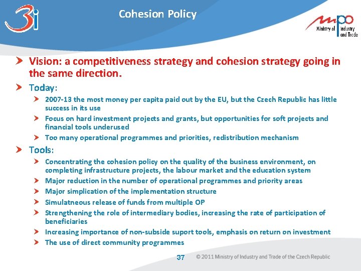 Cohesion Policy Vision: a competitiveness strategy and cohesion strategy going in the same direction.