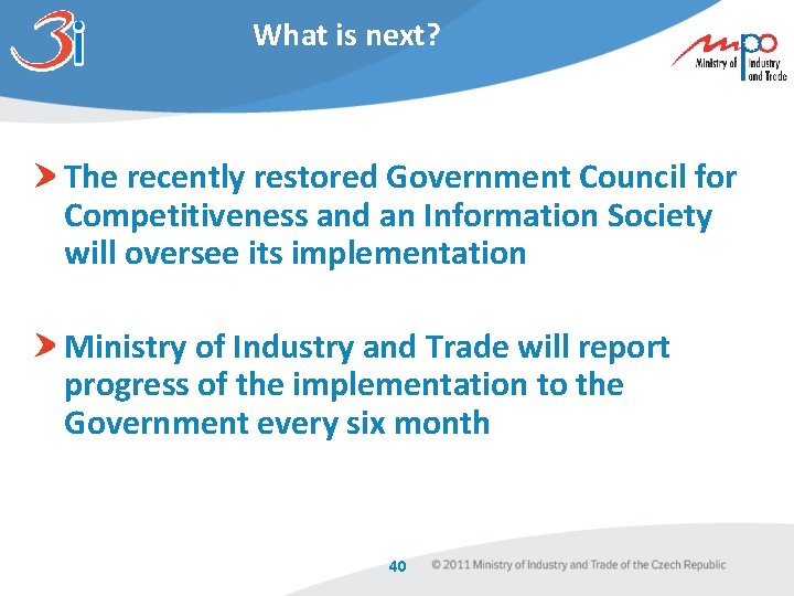 What is next? The recently restored Government Council for Competitiveness and an Information Society