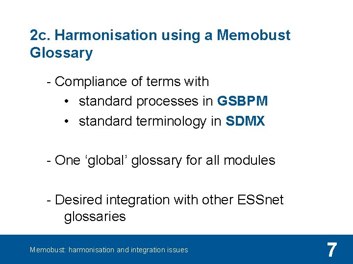 2 c. Harmonisation using a Memobust Glossary - Compliance of terms with • standard